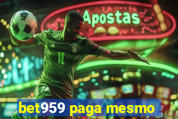 bet959 paga mesmo